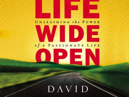 Life Wide Open: Unleashing the Power of a Passionate Life - Audiobook (Unabridged) on Sale