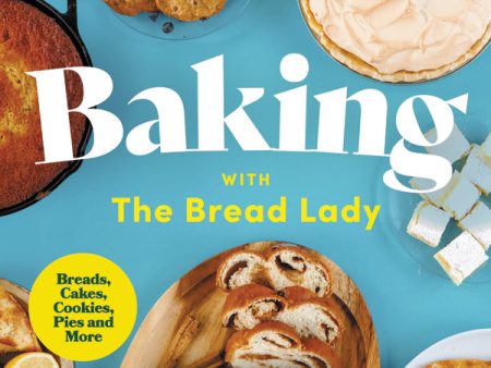 Baking with the Bread Lady: 100 Delicious Recipes You Can Master at Home - Audiobook (Unabridged) For Cheap