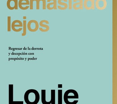 Nunca demasiado lejos: Regresar de la derrota y decepción con propósito y poder For Discount