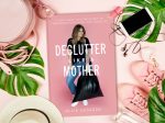 Declutter Like a Mother: A Guilt-Free, No-Stress Way to Transform Your Home and Your Life Online Hot Sale