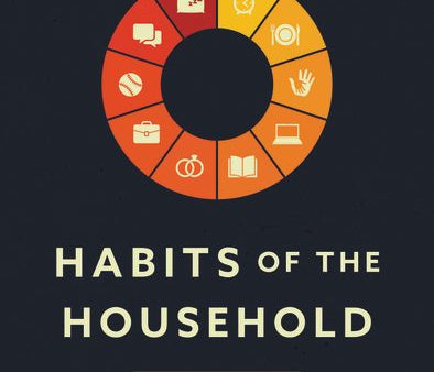 Habits of the Household: Practicing the Story of God in Everyday Family Rhythms Online Sale