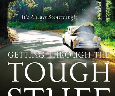 Getting Through the Tough Stuff Workbook: It s Always Something! Supply