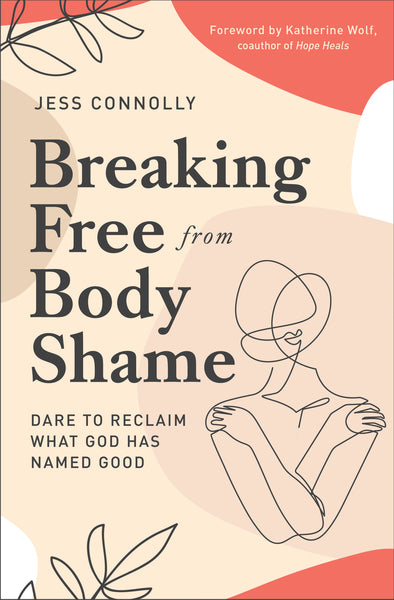 Breaking Free from Body Shame: Dare to Reclaim What God Has Named Good on Sale