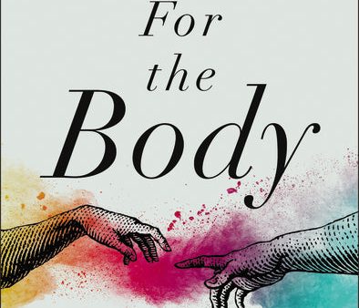 For the Body: Recovering a Theology of Gender, Sexuality, and the Human Body Online now