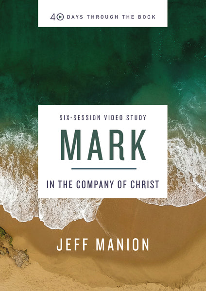 Mark Video Study: In the Company of Christ For Discount