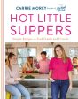 Hot Little Suppers: Simple Recipes to Feed Family and Friends Online now