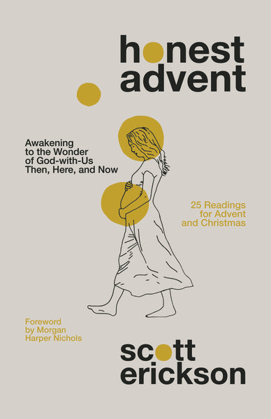 Honest Advent: Awakening to the Wonder of God-with-Us Then, Here, and Now on Sale