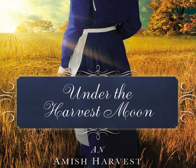 Under the Harvest Moon: An Amish Harvest Novella Cheap