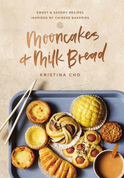 Mooncakes and Milk Bread: Sweet & Savory Recipes Inspired by Chinese Bakeries For Discount