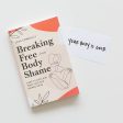 Breaking Free from Body Shame: Dare to Reclaim What God Has Named Good on Sale