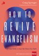 How to Revive Evangelism: 7 Vital Shifts in How We Share Our Faith For Discount