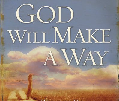 God Will Make a Way: What to Do When You Don t Know What to Do For Cheap