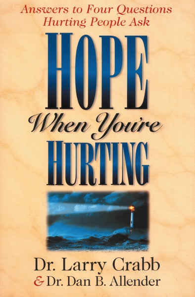 Hope When You re Hurting: Answers to Four Questions Hurting People Ask For Sale