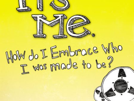 It s Me: How Do I Embrace Who I Was Made To Be?: Participant s Guide Cheap