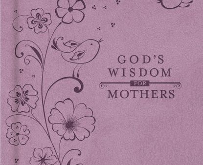 God s Wisdom for Mothers: Timeless Guidance from the Bible For Sale