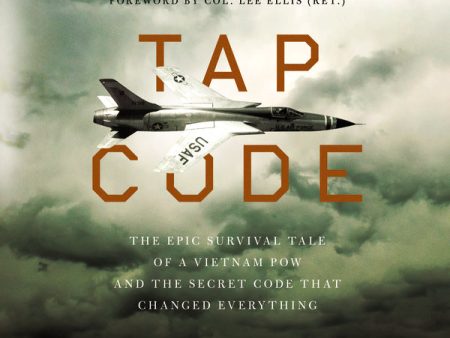 Tap Code: The Epic Survival Tale of a Vietnam POW and the Secret Code That Changed Everything - Audiobook (Unabridged) Online now