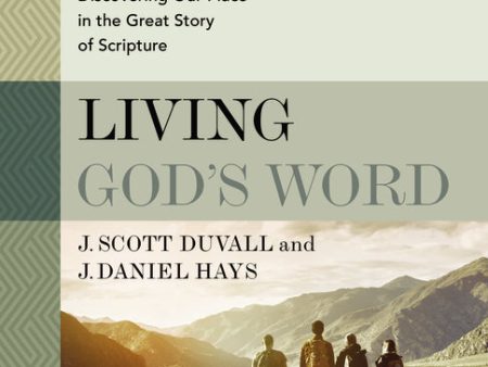 Living God s Word, Second Edition: Discovering Our Place in the Great Story of Scripture on Sale