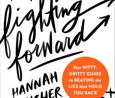 Fighting Forward: Your Nitty-Gritty Guide to Beating the Lies That Hold You Back Cheap