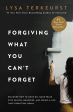 Forgiving What You Can t Forget: Discover How to Move On, Make Peace with Painful Memories, and Create a Life That’s Beautiful Again Cheap