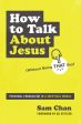 How to Talk about Jesus (Without Being That Guy): Personal Evangelism in a Skeptical World Online