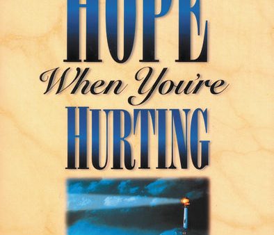 Hope When You re Hurting: Answers to Four Questions Hurting People Ask For Sale