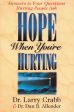 Hope When You re Hurting: Answers to Four Questions Hurting People Ask For Sale