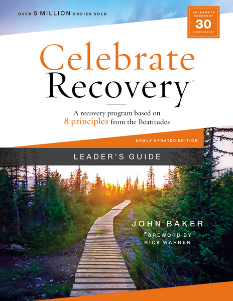 Celebrate Recovery Leader s Guide, Updated Edition: A Recovery Program Based on Eight Principles from the Beatitudes Online