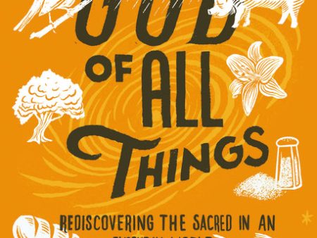 God of All Things: Rediscovering the Sacred in an Everyday World Online