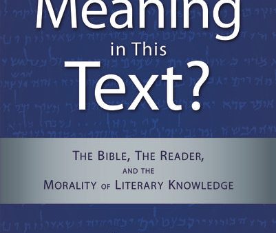 Is There a Meaning in This Text?: The Bible, the Reader, and the Morality of Literary Knowledge Online Hot Sale