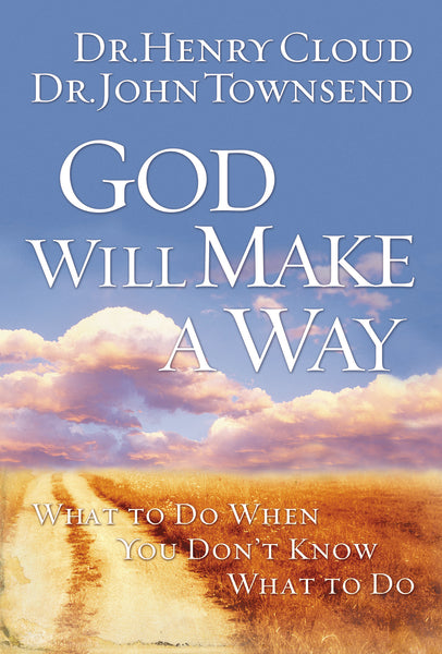 God Will Make a Way: What to Do When You Don t Know What to Do For Cheap