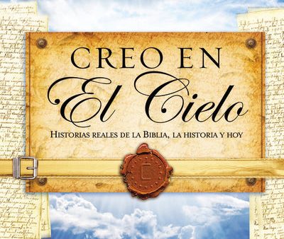 Creo en el cielo: Historias reales de la Biblia, la historia y hoy Cheap