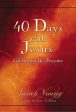 40 Days With Jesus: Celebrating His Presence (A 40-Day Devotional) For Discount