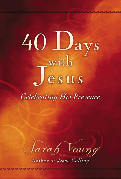 40 Days With Jesus: Celebrating His Presence (A 40-Day Devotional) For Discount