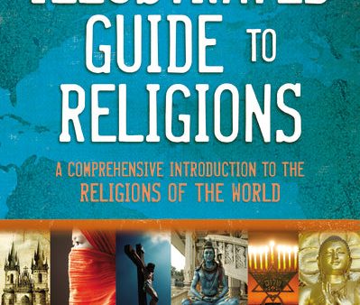 Nelson s Illustrated Guide to Religions: A Comprehensive Introduction to the Religions of the World For Discount