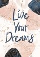 Live Your Dreams: Inspiration to Follow Your God-Given Passions For Discount