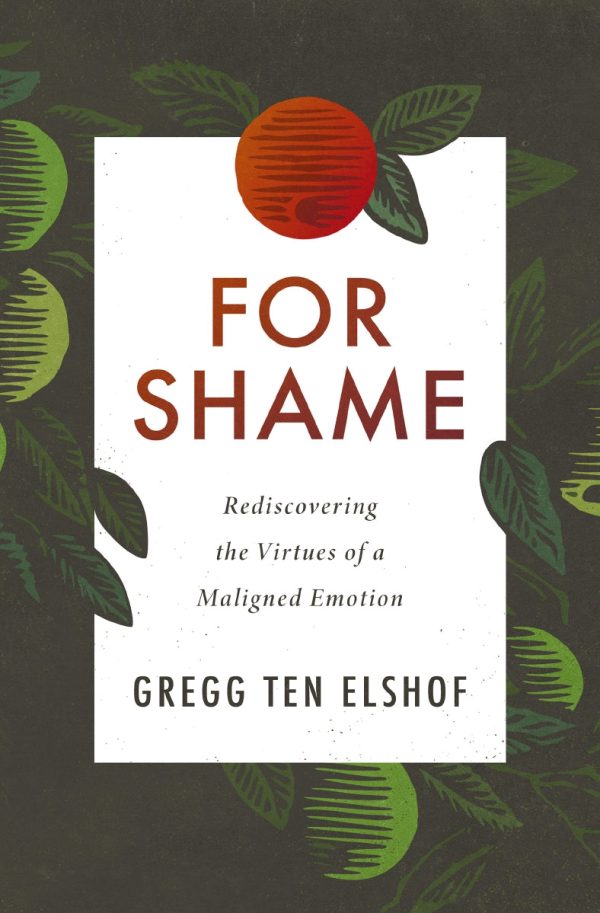 For Shame: Rediscovering the Virtues of a Maligned Emotion Supply