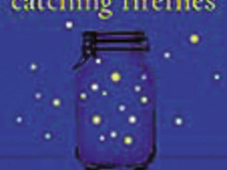 Catching Fireflies: Teaching Your Heart to See God s Light Everywhere Supply