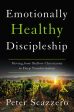 Emotionally Healthy Discipleship: Moving from Shallow Christianity to Deep Transformation Online Sale