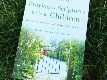 Praying the Scriptures for Your Children 20th Anniversary Edition: Discover How to Pray God s Purpose for Their Lives Online Hot Sale