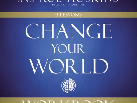 Change Your World Workbook: How Anyone, Anywhere Can Make a Difference on Sale