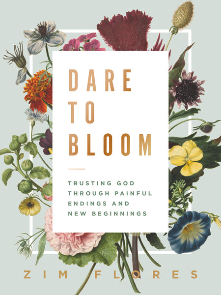 Dare to Bloom: Trusting God Through Painful Endings and New Beginnings Online Hot Sale