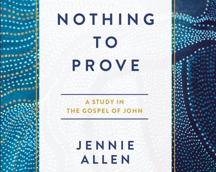 Nothing to Prove Video Study: Eight-Session Bible Study in the Gospel of John For Sale