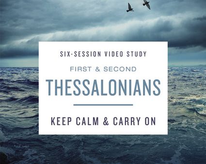 1 & 2 Thessalonians Video Study: Keep Calm and Carry On Cheap