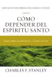 Cómo depender del Espíritu Santo: Descubra quién es Él y cómo actúa Online now