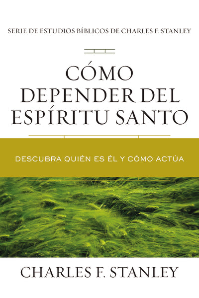 Cómo depender del Espíritu Santo: Descubra quién es Él y cómo actúa Online now