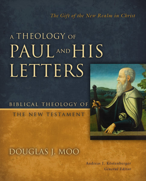 A Theology of Paul and His Letters: The Gift of the New Realm in Christ For Discount