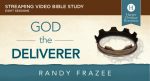 God the Deliverer Video Study: Our Search for Identity and Our Hope for Renewal Online now