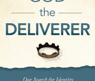 God the Deliverer Bible Study Guide plus Streaming Video: Our Search for Identity and Our Hope for Renewal on Sale