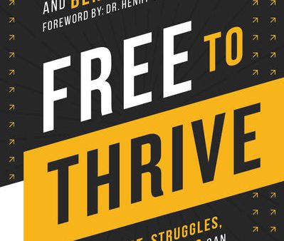 Free to Thrive: How Your Hurt, Struggles, and Deepest Longings Can Lead to a Fulfilling Life Online Sale