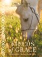 Fields of Grace: Sharing Faith from the Horse Farm Online Sale